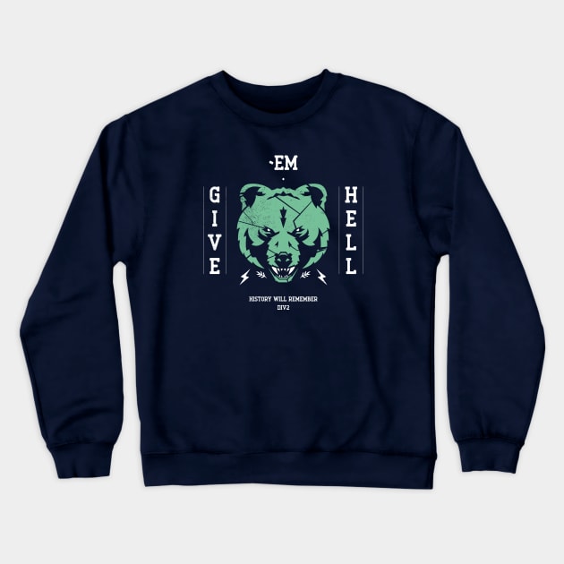 Give Them Hell Bear Edition Crewneck Sweatshirt by BadBox